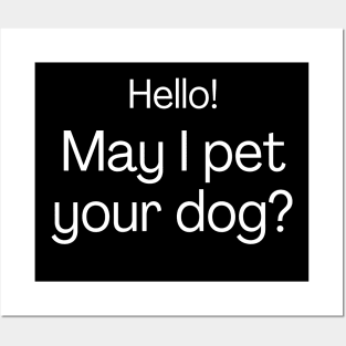 Hello! May I pet your dog? Posters and Art